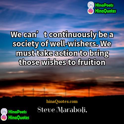 Steve Maraboli Quotes | We can’t continuously be a society of